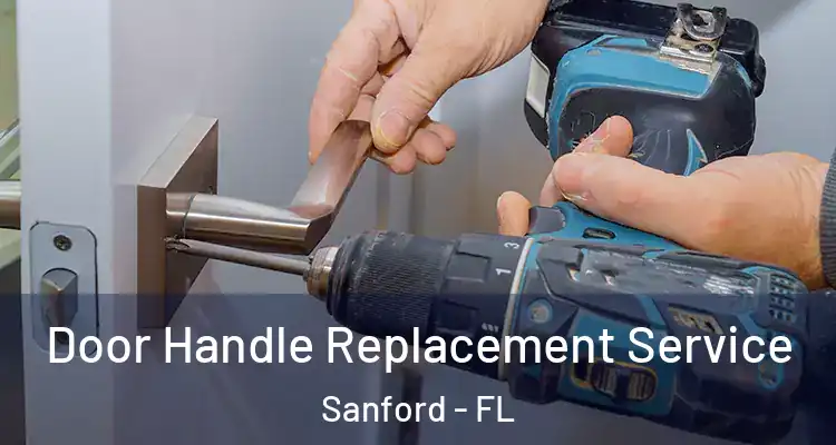  Door Handle Replacement Service Sanford - FL