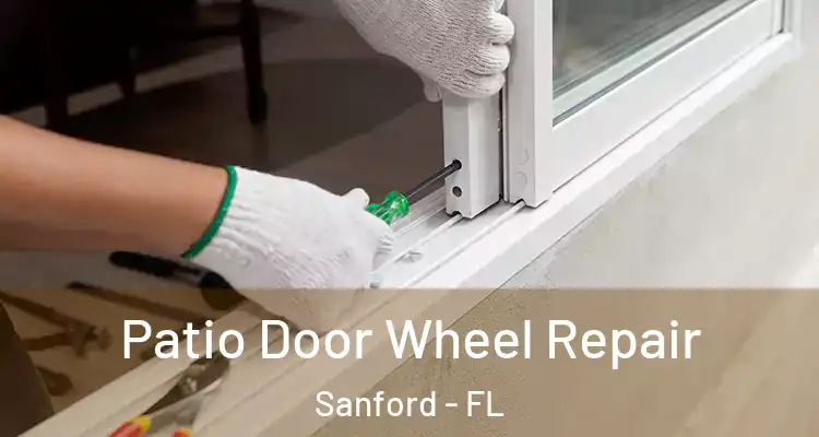  Patio Door Wheel Repair Sanford - FL