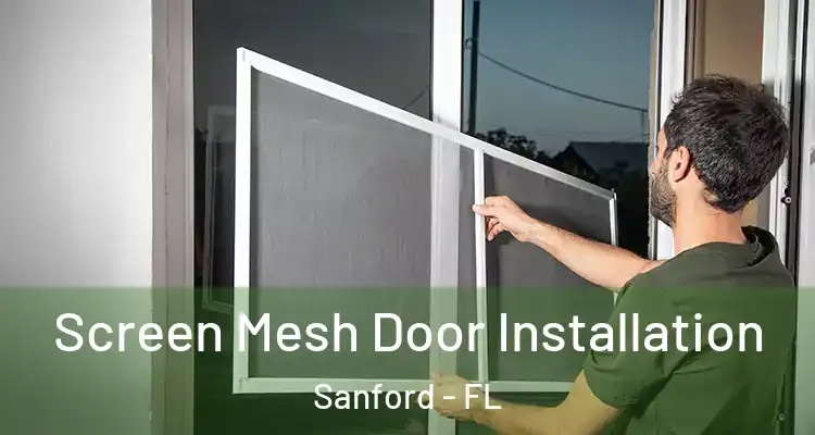  Screen Mesh Door Installation Sanford - FL